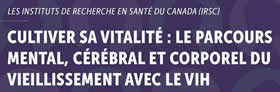 Les Instituts de recherche en sant du Canada (IRSC) Caf Scientifique -  Cultiver sa vitalit : le parcours mental, crbral et corporel du vieillissement avec le VIH